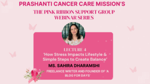 Ms. Sahira Dharamshi – Pink Ribbon Support Group Webinar