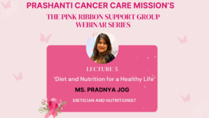 Ms. Pradnya Jog – Pink Ribbon Support Group Webinar