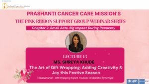 Ms. Shreya Khude – Pink Ribbon Support Group Webinar, Chapter 2